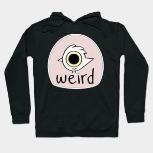 Weird. Hoodie